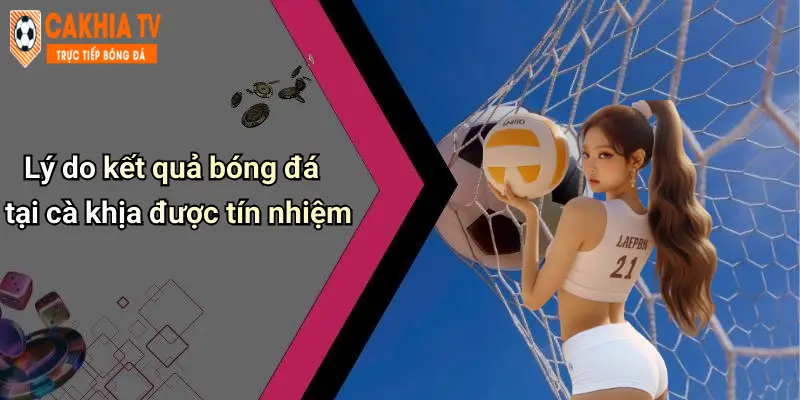 Kết Quả Bóng Đá: Cập Nhật Liên Tục, Nhận Định Ngay, Cà Khịa Vui 29 Lý do kết quả bóng đá tại cà khịa được tín nhiệm