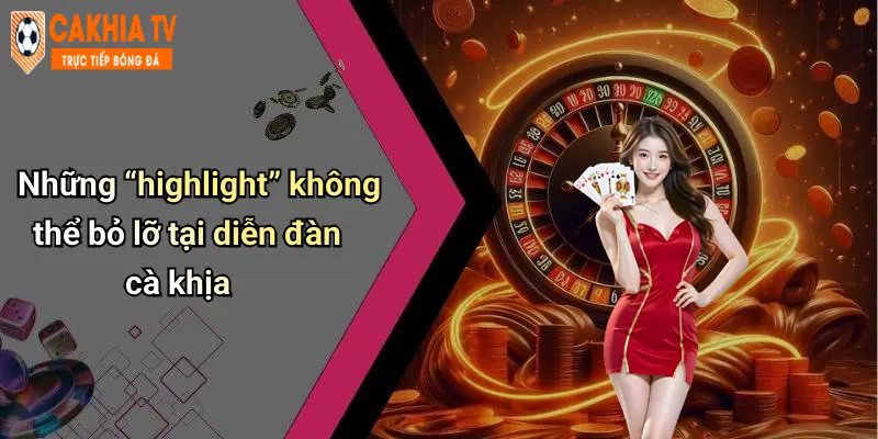Những “highlight” không thể bỏ lỡ tại diễn đàn cà khịa