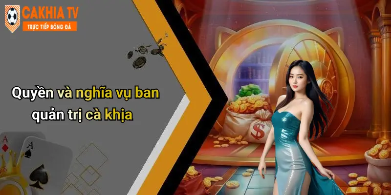 Quyền và nghĩa vụ ban quản trị cà khịa