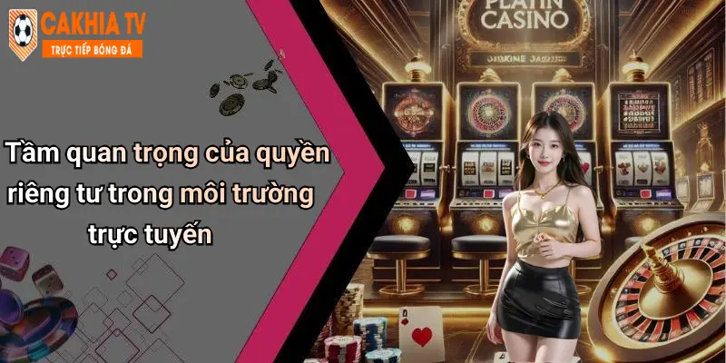 Quyền Riêng Tư: Bảo Vệ Giá Trị Cá Nhân Khi Tham Gia Cà Khịa 1 Tầm quan trọng của quyền riêng tư trong môi trường trực tuyến