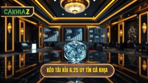 Kèo tài xỉu 6.25 là gì? Cách đọc và bí quyết thắng lớn tại CÀ KHỊA
