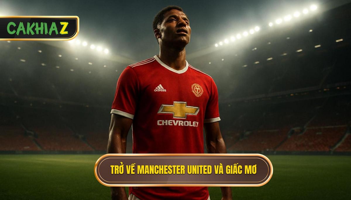 Trở về Manchester United và giấc mơ dang dở