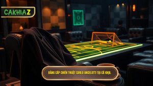 Chiến thuật Carlo Ancelotti: Nghệ thuật đắc nhân tâm và tư duy "tắc kè hoa"