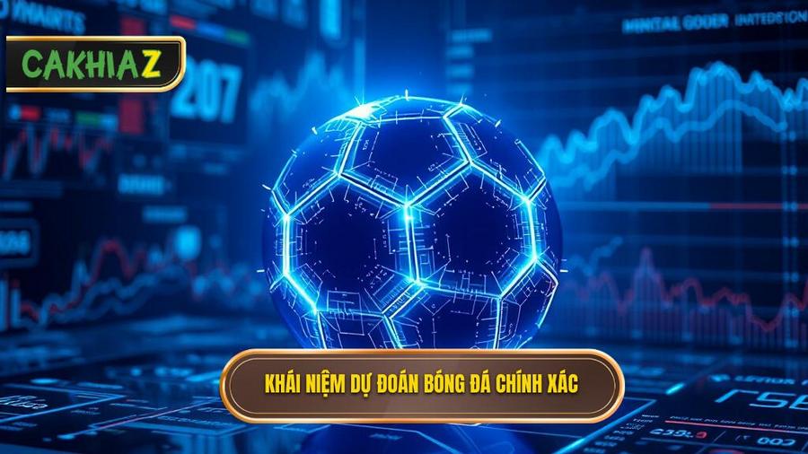Hiểu đúng về khái niệm dự đoán bóng đá chính xác 100